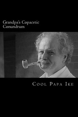Grandpa's Copacetic Conundrum (The Grandpa Books)