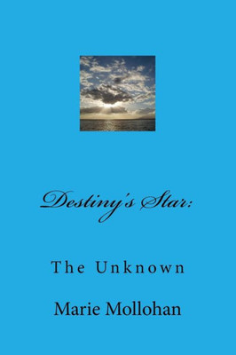 Destiny's Star: The Unknown