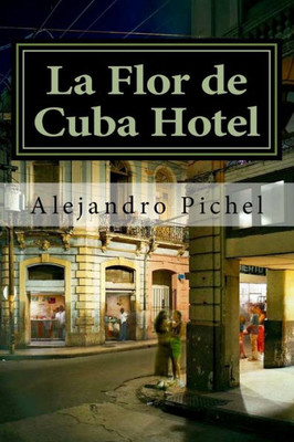 La Flor de Cuba Hotel (Spanish Edition)