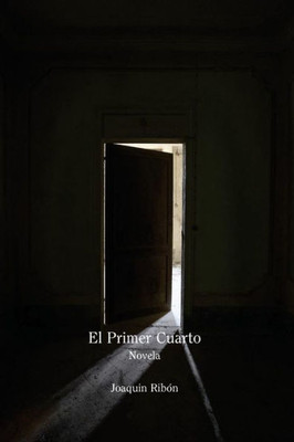 El Primer Cuarto (Spanish Edition)