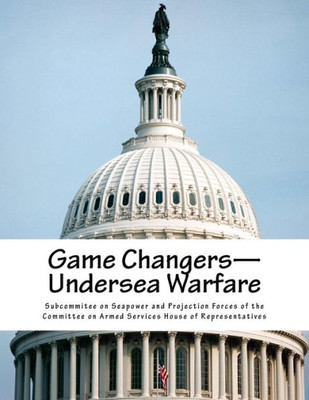 Game Changers--Undersea Warfare
