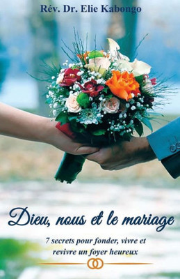 Dieu, nous et le mariage (French Edition)