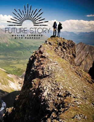 Future Story: Moving Forward with Purpose