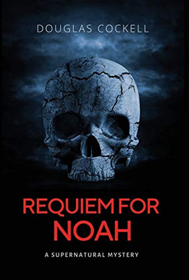 Requiem For Noah: A Supernatural Mystery - Hardcover