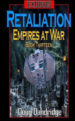 Exodus: Empires at War: Book 13: Retaliation