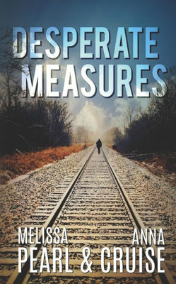 Desperate Measures (Aspen Falls Novel)