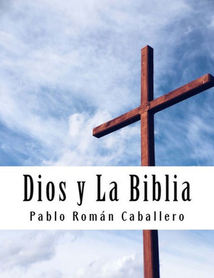 Dios y La Biblia: Mensajes Cristianos de Crecimiento Espiritual (Estudios Biblicos) (Spanish Edition)