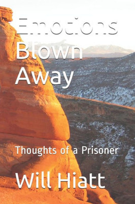 Emotions Blown Away: Thoughts of a Prisoner