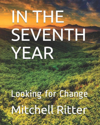 In The Seventh Year: Looking for Change (A Concentrate of Life)