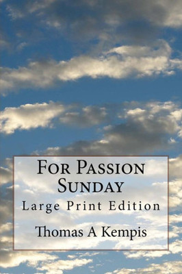 For Passion Sunday: Large Print Edition