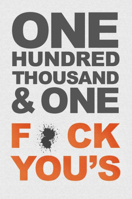 F*ck You's (One Hundred Thousand and One)