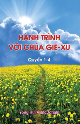 Journey with Jesus 1-4 (Vietnamese): Visions, Dreams, Meditations, and Reflections (Vietnamese Edition)