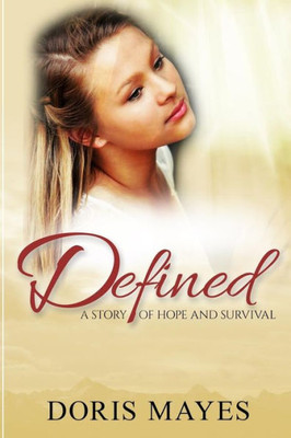 Defined: A Story of Hope and Survival