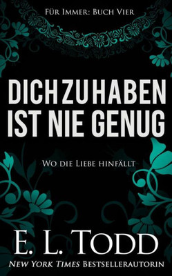 Dich zu haben ist nie genug (Für Immer) (German Edition)