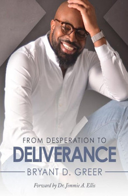 From Desperation To Deliverance