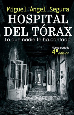 Hospital del Tórax: Lo que nadie te ha contado (4ª edición) (Spanish Edition)