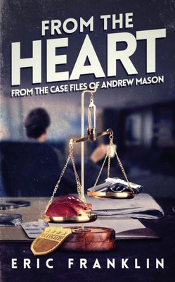 From The Heart: From The Case Files of Andrew Mason