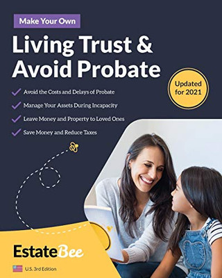 Make Your Own Living Trust & Avoid Probate: A Step-by-Step Guide to Making a Living Trust....