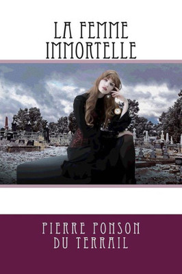 La Femme immortelle (French Edition)