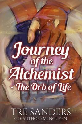 Journey Of The Alchemist: The Orb Of Life