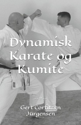 Dynamisk Karate og Kumite (Karate from Okinawa to Japan's mainland) (Danish Edition)