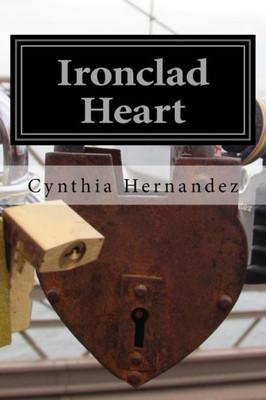 Ironclad Heart: Poems for the broken-hearted and eternally hopeful.