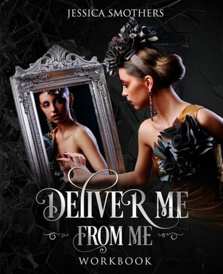 Deliver Me From Me Workbook