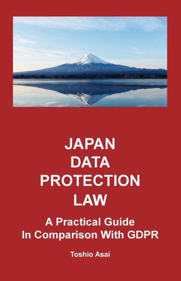 Japan Data Protection Law: A Practical Guide in Comparison With GDPR