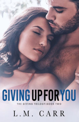 Giving Up for You (The Giving Trilogy)