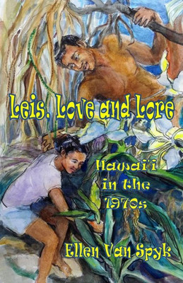 Leis, Love and Lore: Hawai'i in the 1970s