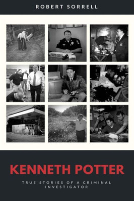 Kenneth Potter: True Stories of a Tennessee Criminal Investigator