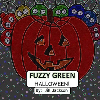 Fuzzy Green Halloween (Fuzzy Green Holiday Series)