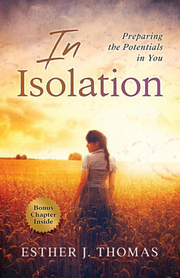 In Isolation: Preparing the Potentials in You