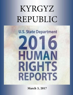 KYRGYZ REPUBLIC 2016 HUMAN RIGHTS Report