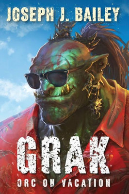 Grak: Orc on Vacation (Orc PI)
