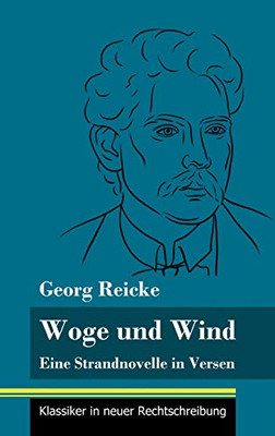 Woge und Wind: Eine Strandnovelle in Versen (Band 111, Klassiker in neuer Rechtschreibung) (German Edition) - Hardcover