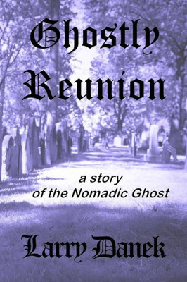 Ghostly Reunion: A Nomadic Ghost Story