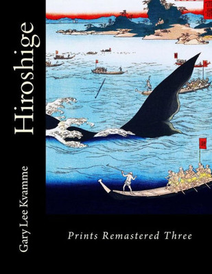 Hiroshige: Prints Remastered Three (Japanese Art Series)