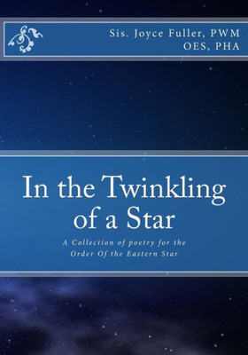 In the Twinkling of a Star: A Collection of poetry for the OES