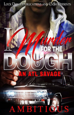 I Murder For The Dough: An Atl Savage