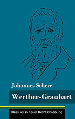 Werther-Graubart: (Band 32, Klassiker in neuer Rechtschreibung) (German Edition) - Hardcover