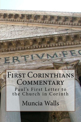 First Corinthians Commentary: Paul's First Letter to the Church in Corinth