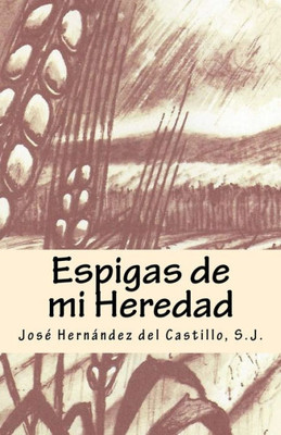 Espigas de mi Heredad (Spanish Edition)