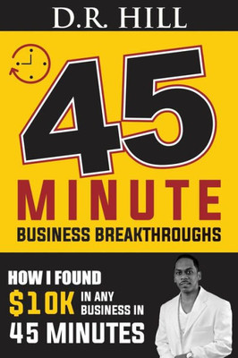 How I Found $10k in any Business in 45 Minutes: How I Found $10k in 45 Minutes for Small Business Owners
