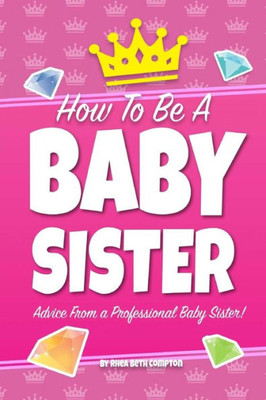 How To Be A Baby Sister