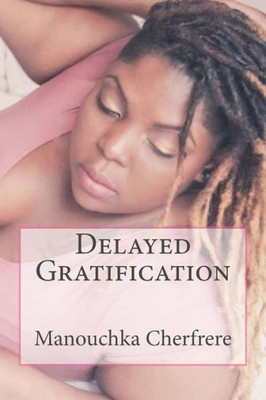 Delayed Gratification