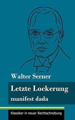 Letzte Lockerung: manifest dada (Band 151, Klassiker in neuer Rechtschreibung) (German Edition) - Hardcover