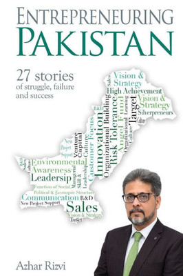 Entrepreneuring Pakistan: 27 stories of struggle, failure and success