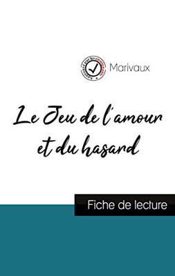 Le Jeu de l'amour et du hasard de Marivaux (fiche de lecture et analyse complète de l'oeuvre) (French Edition)