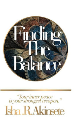 Finding The Balance: Your Inner Peace is Your Strongest Weapon